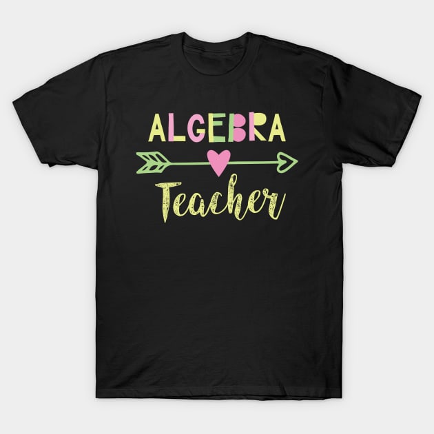 Algebra Teacher Gift Idea T-Shirt by BetterManufaktur